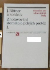 kniha Zhotovování stomatologických protéz učebnice pro stř. zdravot. školy, stud. obor zubní laborant, Avicenum 1984