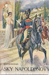 kniha Lásky Napoleonovy Díl I, - Josefina v Italii - historický román., Borský a Šulc 1930