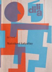 kniha Maňáskové kašpařiny 2 maňáskové hříčky, Dilia 1968