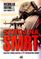 kniha Stroj na smrt Skutečný příběh snipera s 33 potvrzenými zásahy, Grada 2015