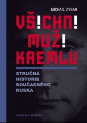 kniha Všichni muži Kremlu Stručná historie současného Ruska, Pistorius & Olšanská 2016