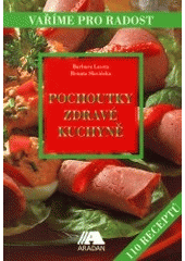 kniha Pochoutky zdravé kuchyně, Aradan 2001