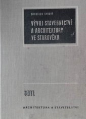 kniha Vývoj stavebnictví a architektury ve starověku Určeno arch. a posluchačům odb. škol, SNTL 1959
