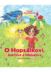 kniha O Hopsálkovi, Jiskřičce a Meluzínce, Brána 2012