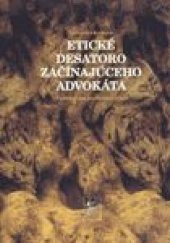 kniha Etické desatoro začínajúceho advokáta, Iura Edition 2008