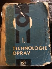 kniha Technologie oprav 1. díl Učeb. text pro stř. zeměd. techn. školy., SZN 1970