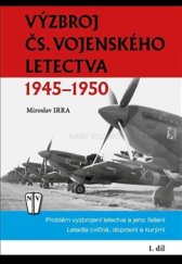 kniha Výzbroj čs. vojenského letectva - 1. díl Problém vyzbrojení letectva a jeho řešení. Letadla cvičná, dopravní a kurýrní., Naše vojsko 2015