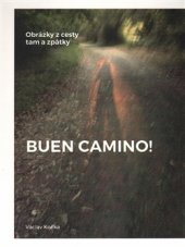kniha Buen Camino! Obrázky z cesty tam a zpátky, Milan Hodek 2016
