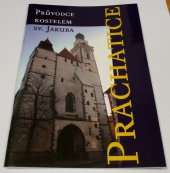 kniha Průvodce kostelem svatého Jakuba = A guide to St. James's Church = Führer durch die St.-Jakobs-Kirche, Město Prachatice 2005