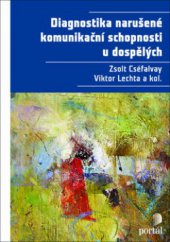 kniha Diagnostika narušené komunikační schopnosti u dospělých, Portál 2013