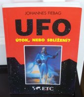 kniha UFO útok, nebo sblížení? : únosy UFO v Německu, Rakousku a Švýcarsku : vyprávějí očití svědkové, ETC 1996