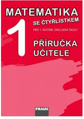 kniha Matematika 1 se Čtyřlístkem pro 1. ročník základní školy, Fraus 2011