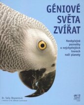 kniha Géniové světa zvířat neobyčejné poznatky o nejchytřejších tvorech naší planety, Fortuna Libri 2009