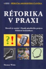 kniha Rétorika v praxi hovořit je umění, zásady působivého projevu, efektivní komunikace, Rebo 2005