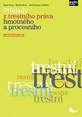 kniha Příklady z trestního práva hmotného a procesního, Leges 2017