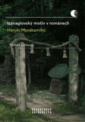 kniha Izanagiovský motiv v románech Haruki Murakamiho, Masarykova univerzita 2019