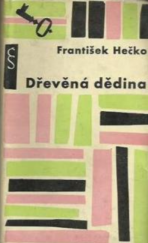 kniha Dřevěná dědina román, Vyšehrad 1952