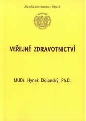 kniha Veřejné zdravotnictví, Slezská univerzita v Opavě, Fakulta veřejných politik, Ústav ošetřovatelství 2008