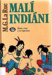 kniha Malí Indiáni škola v lese a ve wigwamu, Toužimský & Moravec 1993