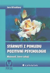 kniha Stárnutí z pohledu pozitivní psychologie možnosti, které čekají, Grada 2011