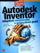 kniha Autodesk Inventor adaptivní modelování v průmyslové praxi, CPress 2004