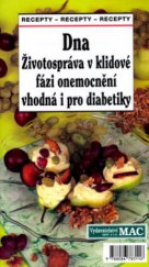 kniha Dna životospráva v klidové fázi onemocnění vhodná i pro diabetiky : recepty, MAC 2005