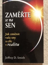 kniha Zaměřte se na sen jak změnit vaše sny a cíle v realitu, ISI (Czech) 2005