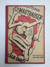 kniha Mauthausen, koncentrační lágr smrti Vzpomínky na léta 1941-42, F. Horký 1946