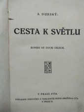 kniha Cesta k světlu Román ve dvou dílech, Tiskové a nakladatelské družstvo C[írkve] Č[esko]-S[lovenské] 1930