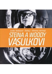 kniha Steina a Woody Vasulkovi dialog s démony nástrojů, Akademie múzických umění 2011