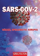 kniha SARS-COV-2 Nákaza, spiklenectví, korupce, Bodyart Press 2021