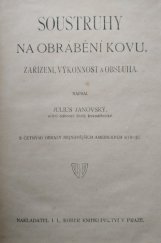 kniha Soustruhy na obrábění kovů Zařízení, výkonnost a obsluha, I.L. Kober 1907