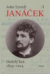 kniha Leoš Janáček I. - Osiřelý kos (1854-1914), Host 2018