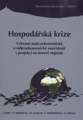 kniha Hospodářská krize: vybrané makroekonomické a mikroekonomické souvislosti s projekcí na úrovni regionů monografie, Technická univerzita 2010