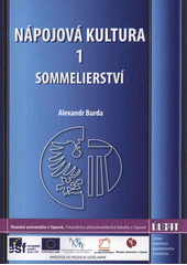 kniha Nápojová kultura 1 sommelierství, Slezská univerzita v Opavě, Filozoficko-přírodovědecká fakulta, Ústav lázeňství, gastronomie a turismu 2012