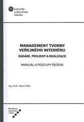 kniha Management tvorby veřejného interiéru zadání, projekt a realizace : manuál a postupy řešení, Mendelova univerzita v Brně 2010