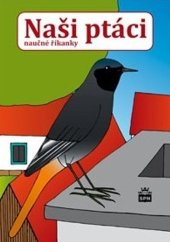 kniha Naši ptáci naučné říkanky, SPN-pedagogické nakladatelství 2021