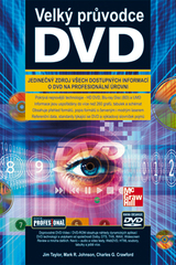 kniha Velký průvodce DVD jedinečný zdroj všech dostupných informací o DVD na profesionální úrovni, Grada 2007