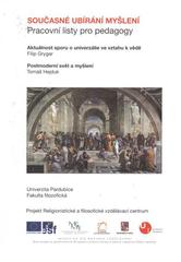 kniha Pracovní listy pro pedagogy. [Svazek č. 7], - Současné ubírání myšlení, Univerzita Pardubice 2010