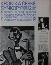 kniha Kronika české synkopy 2. půlstoletí českého jazzu a moderní populární hudby v obrazech a svědectví současníků, Supraphon 1975