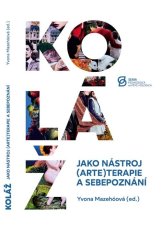 kniha Koláž jako nástroj (arte)terapie a sebepoznání, Jihočeská univerzita 2024