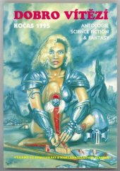 kniha Dobro vítězí sborník povídek soutěže O cenu Karla Čapka 1995 : antologie science fiction & fantasy : Ústí n. L., 1.-13. září [1995], Perseus 1995