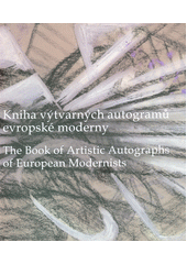 kniha Kniha výtvarných autogramů evropské moderny, Vydavatelství Univerzity Palackého v Olomouci 2015