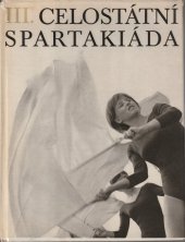 kniha III. celostátní spartakiáda 1965, Sportovní a turistické nakladatelství 1966