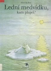 kniha Lední medvídku, kam pluješ?, Kentaur-Polygrafia 1991