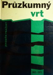 kniha Průzkumný vrt Určeno technikům v báňském a geolog. průzkumu i praxi, učitelům geologie na odb. školách i stud. na báňských, geolog. a staveb. školách, SNTL 1964