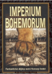 kniha Imperium Bohemorum fantastické dějiny zemí Koruny české, Albatros 2007