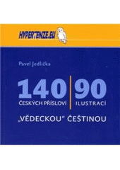kniha 140 českých přísloví, 90 ilustrací "vědeckou" češtinou, Hypertenze.eu 2010