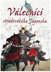 kniha Válečníci středověkého Japonska, Fighters Publications 2007