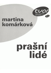kniha Prašní lidé, Klub přátel Tvaru 2007